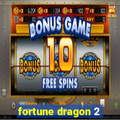 fortune dragon 2