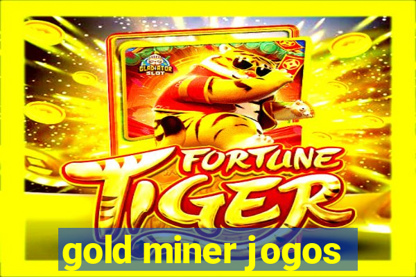 gold miner jogos