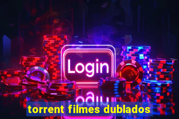 torrent filmes dublados