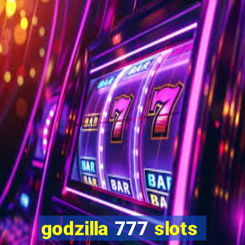 godzilla 777 slots