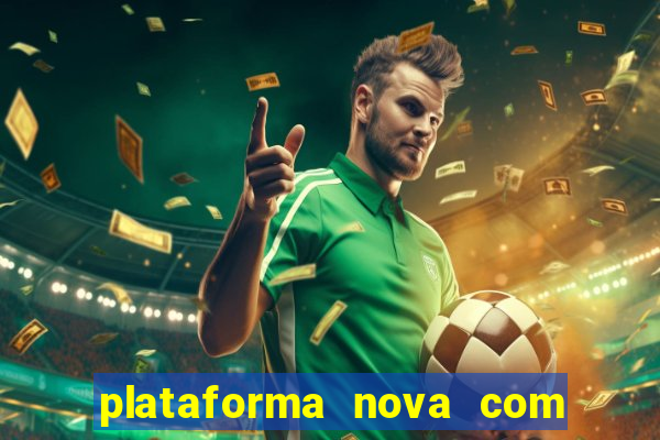 plataforma nova com bonus no cadastro