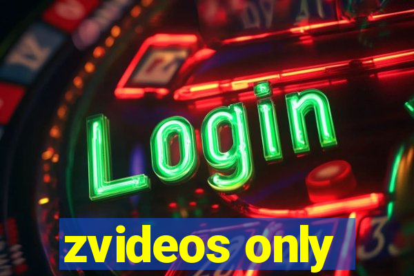 zvideos only