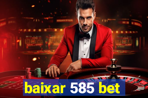 baixar 585 bet