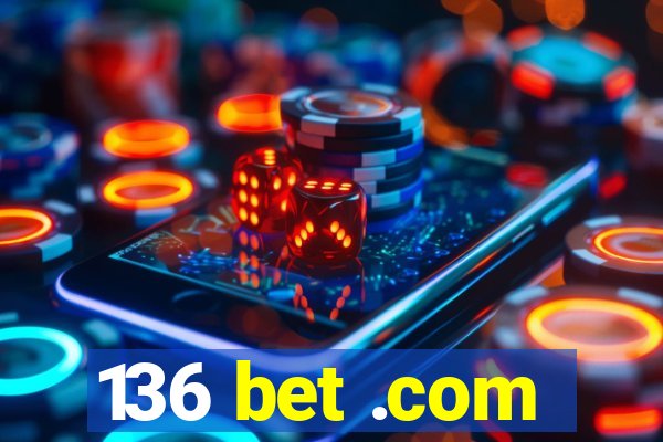 136 bet .com