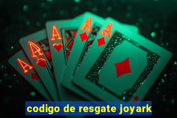 codigo de resgate joyark