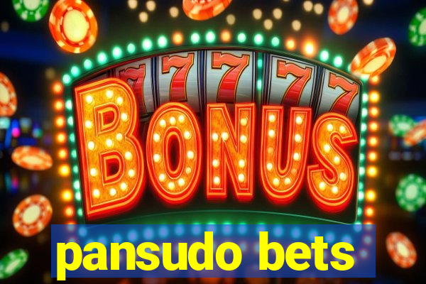 pansudo bets