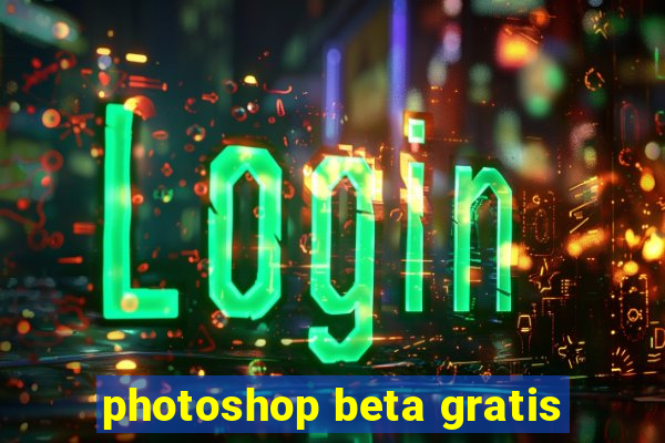 photoshop beta gratis