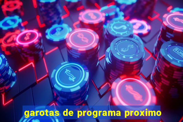 garotas de programa proximo