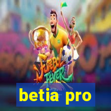 betia pro