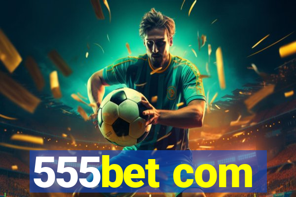 555bet com