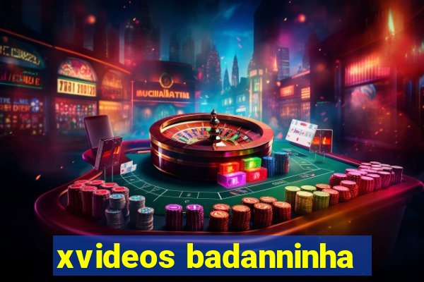 xvideos badanninha