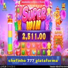 chefinho 777 plataforma