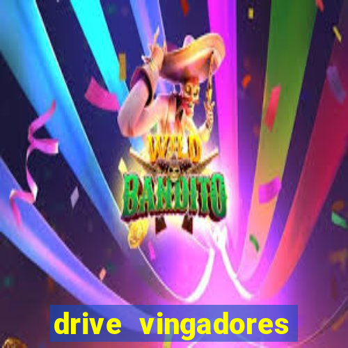 drive vingadores guerra infinita