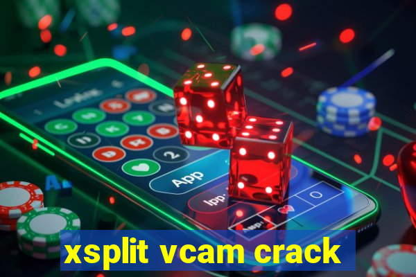 xsplit vcam crack