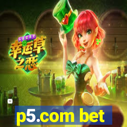 p5.com bet