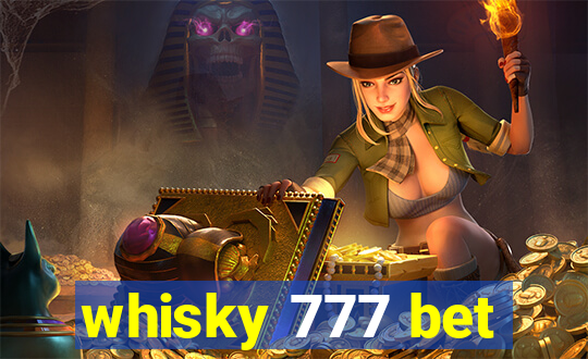 whisky 777 bet