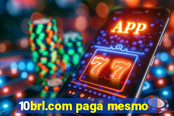 10brl.com paga mesmo