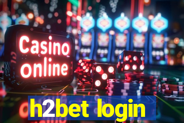 h2bet login