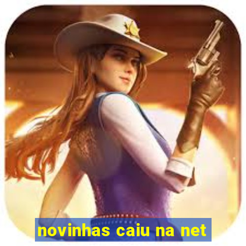 novinhas caiu na net