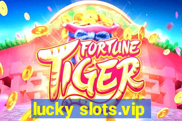 lucky slots.vip