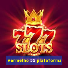 vermelho 55 plataforma