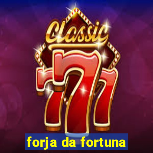 forja da fortuna