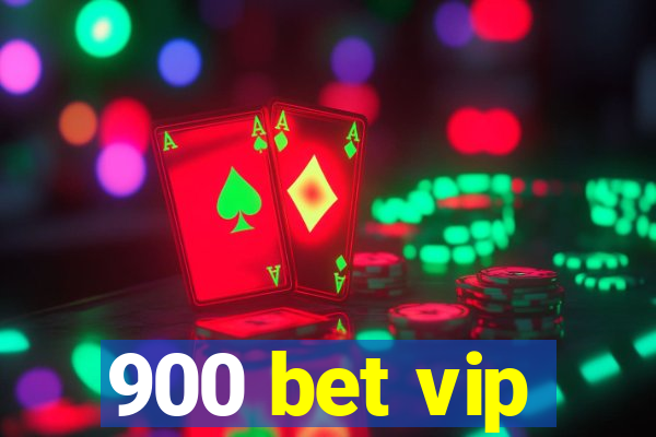 900 bet vip