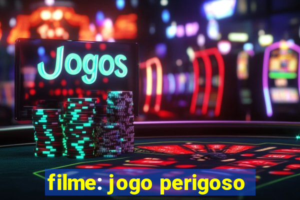 filme: jogo perigoso