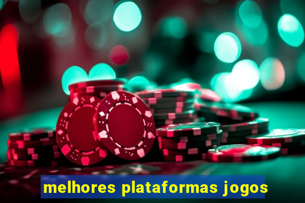 melhores plataformas jogos