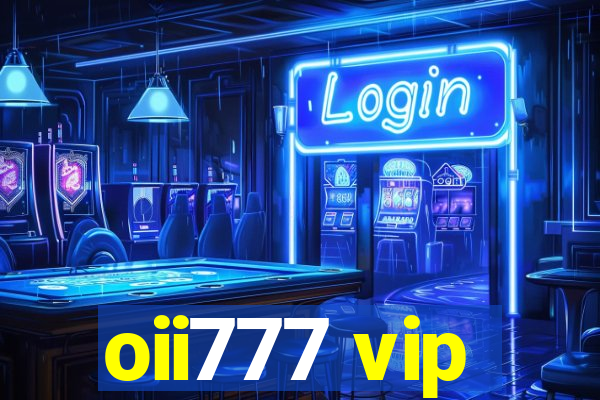 oii777 vip