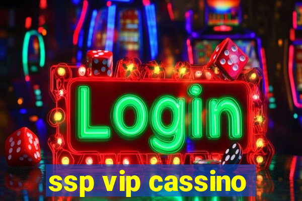 ssp vip cassino