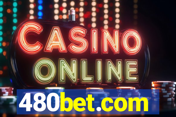 480bet.com