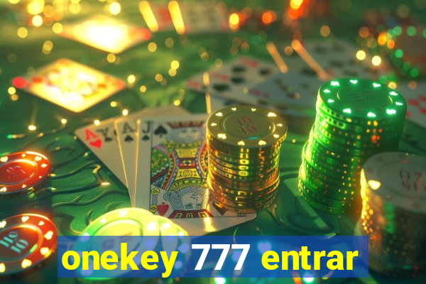 onekey 777 entrar