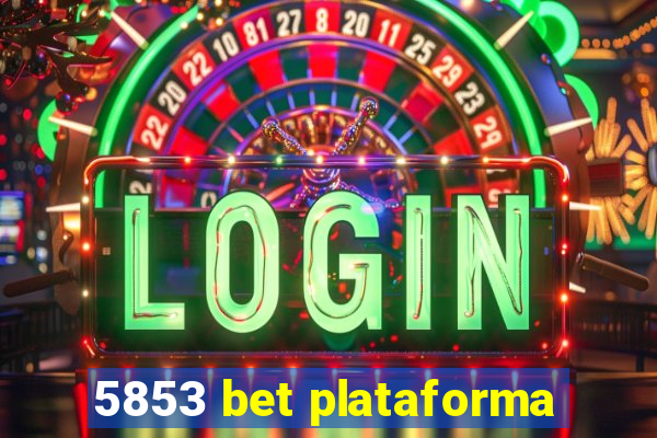 5853 bet plataforma