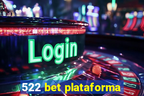 522 bet plataforma