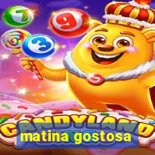 matina gostosa