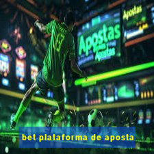 bet plataforma de aposta