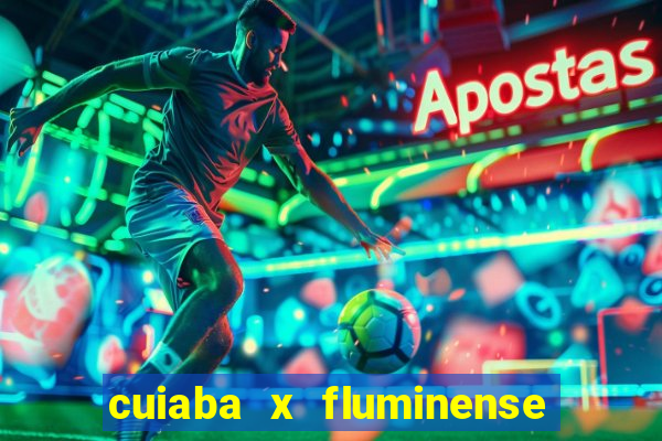 cuiaba x fluminense ao vivo