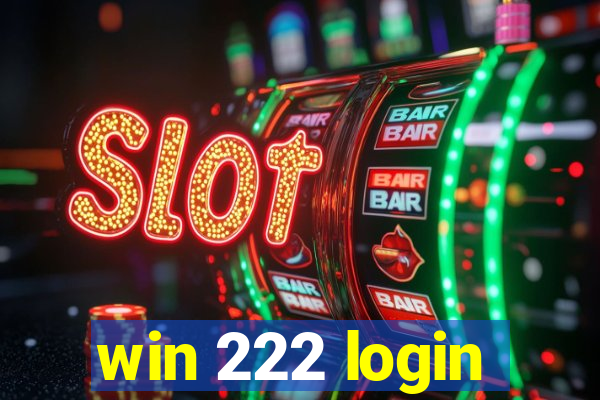 win 222 login