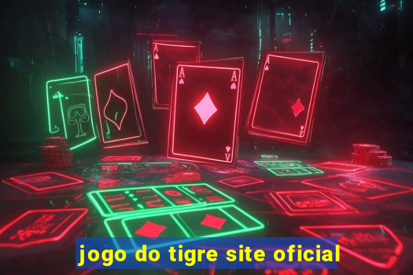 jogo do tigre site oficial