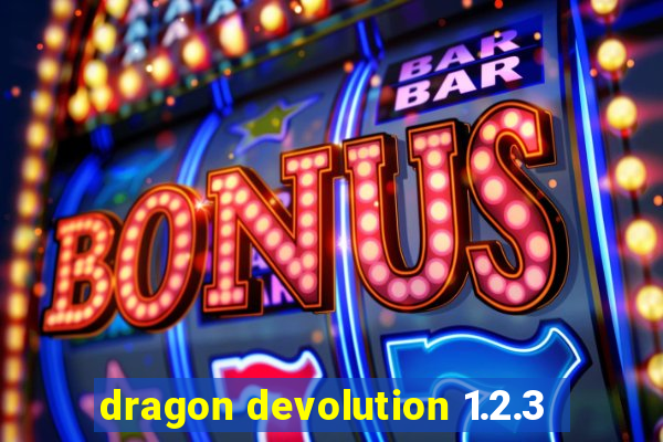 dragon devolution 1.2.3