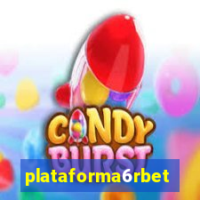 plataforma6rbet