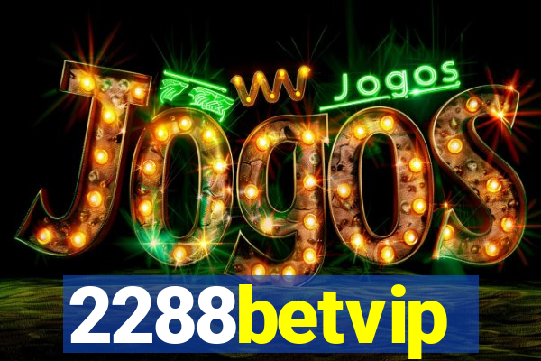 2288betvip