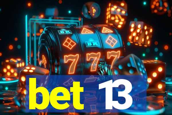 bet 13