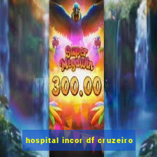 hospital incor df cruzeiro