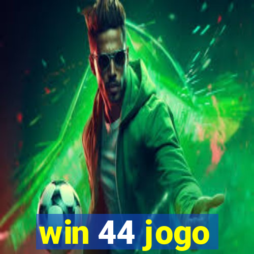 win 44 jogo