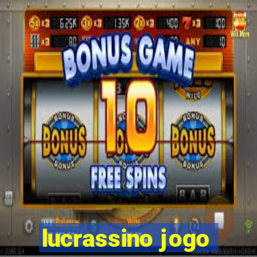 lucrassino jogo