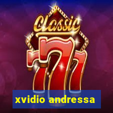 xvidio andressa