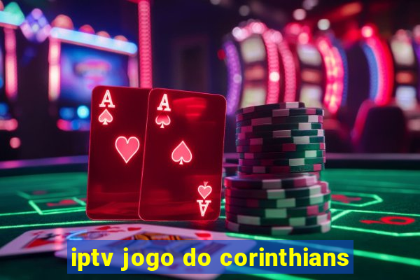 iptv jogo do corinthians