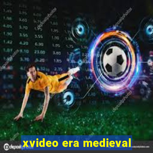 xvideo era medieval